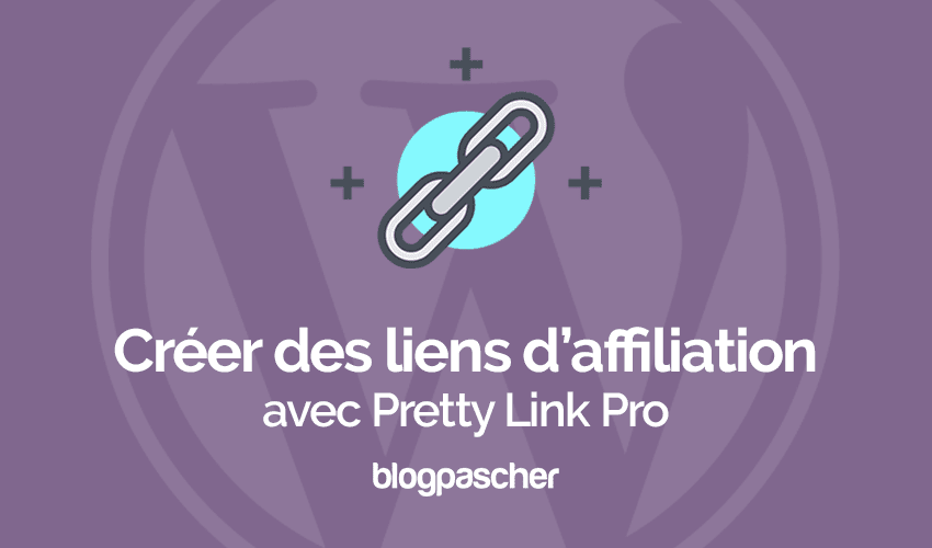 Comment automatiser les liens d’affiliation avec Pretty Link Pro