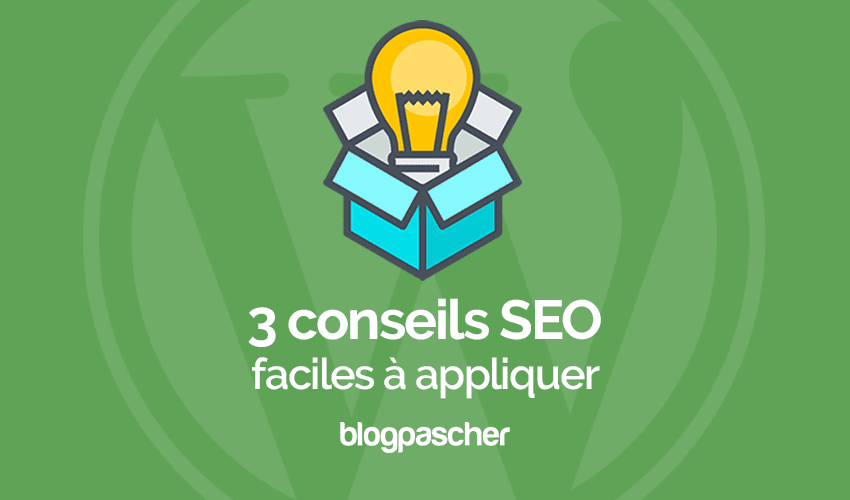 3 pratiques SEO que vous pouvez mettre sur pied facilement