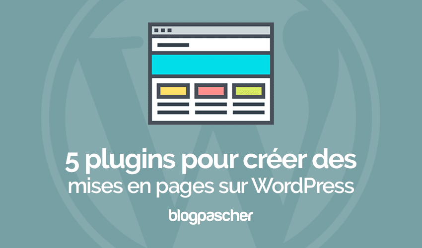 5 plugins WordPress pour créer des mises en page personnalisées