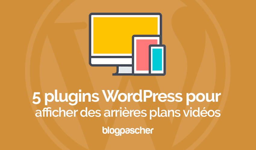 5 plugins WordPress pour afficher un arrière-plan vidéo