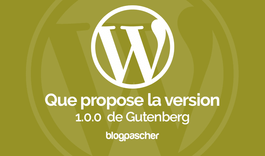 Que propose la version 1.0.0 de Gutenberg