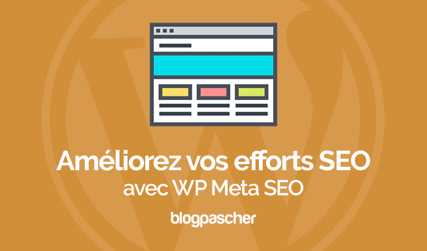 Améliorez vos efforts SEO en utilisant WP Meta SEO