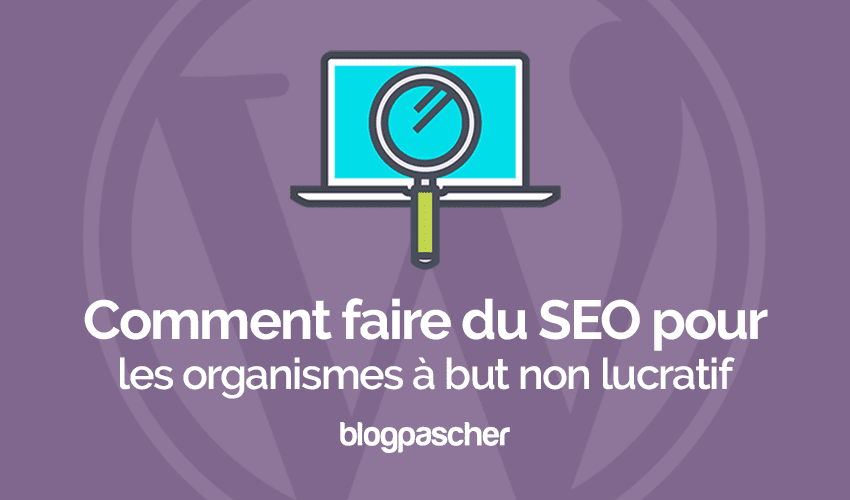 Le SEO pour les organismes à but non lucratif