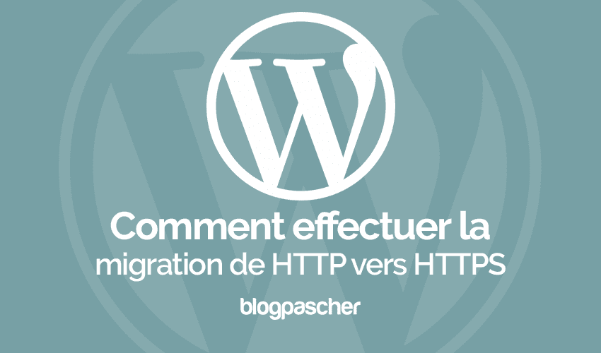 Comment effectuer la migration de HTTP vers HTTPS