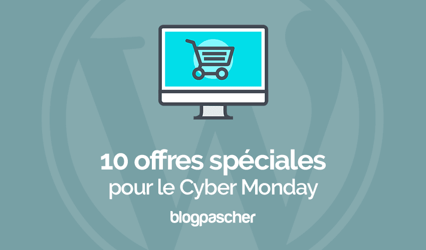 10 offres spéciales pour le Cyber Monday