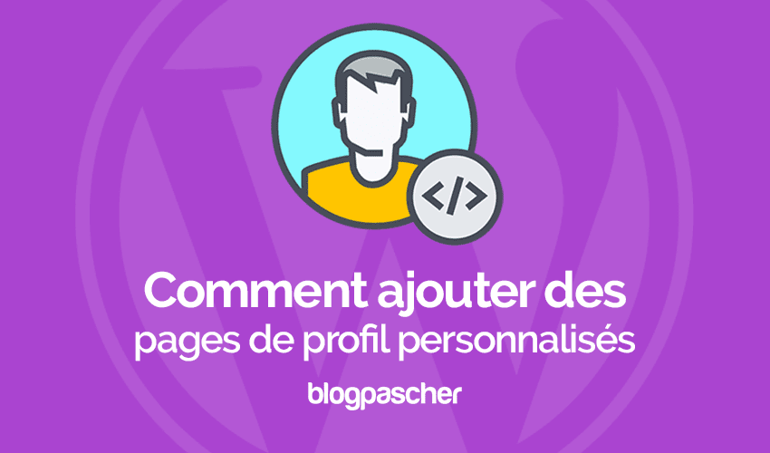Comment ajouter une page de profil personnalisée sur WordPress
