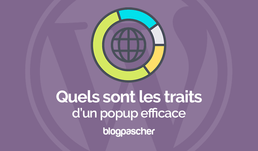 Les caractéristiques d’un popup efficace pour WordPress