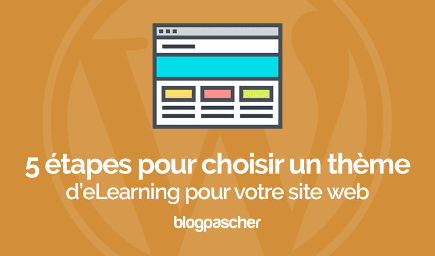 5 étapes pour choisir le meilleur thème WordPress d’elearning