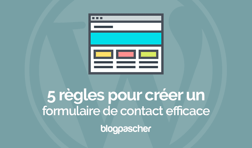 5 règles pour créer un parfait formulaire de contact