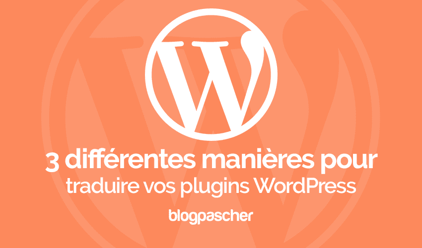 Comment traduire une extension WordPress en votre langue