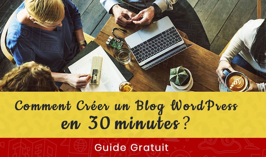 Comment démarrer votre blog WordPress facilement – Guide débutant