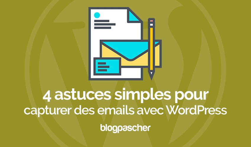 4 astuces pour créer une liste d&rsquo;abonnés sur WordPress