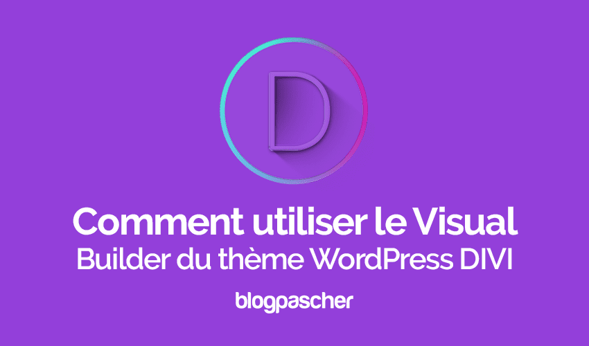 Comment utiliser le plugin Divi Builder sur WordPress