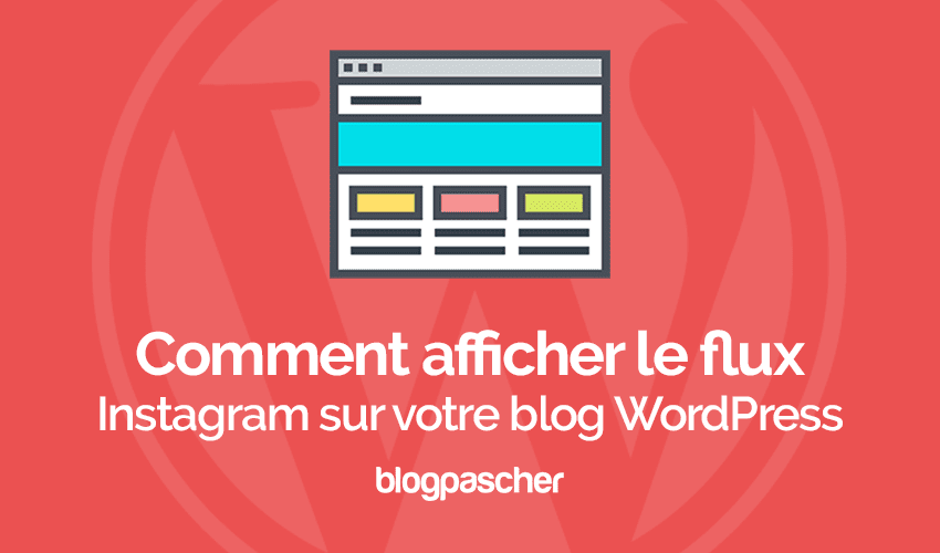 Comment afficher le flux Instagram sur WordPress