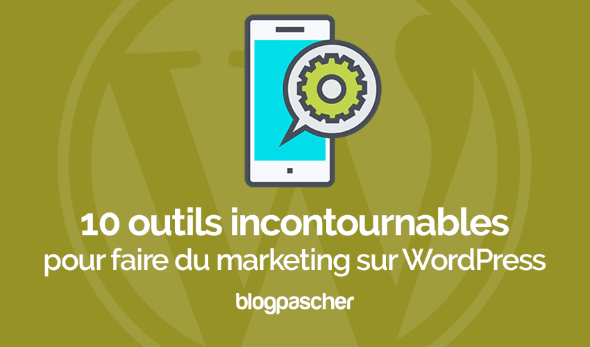 10 outils de marketing que tout blogueur doit avoir.