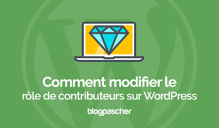 Comment autoriser la modification d’articles pour les auteurs invités