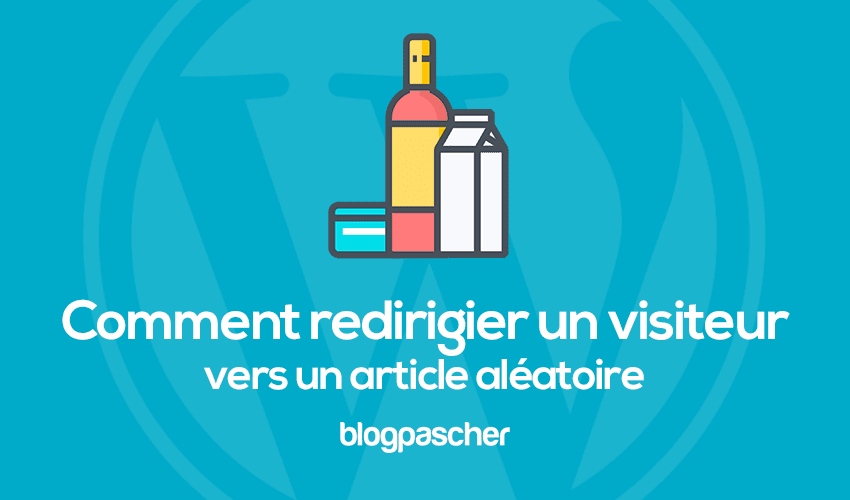 Comment rediriger des utilisateurs vers des articles aléatoires