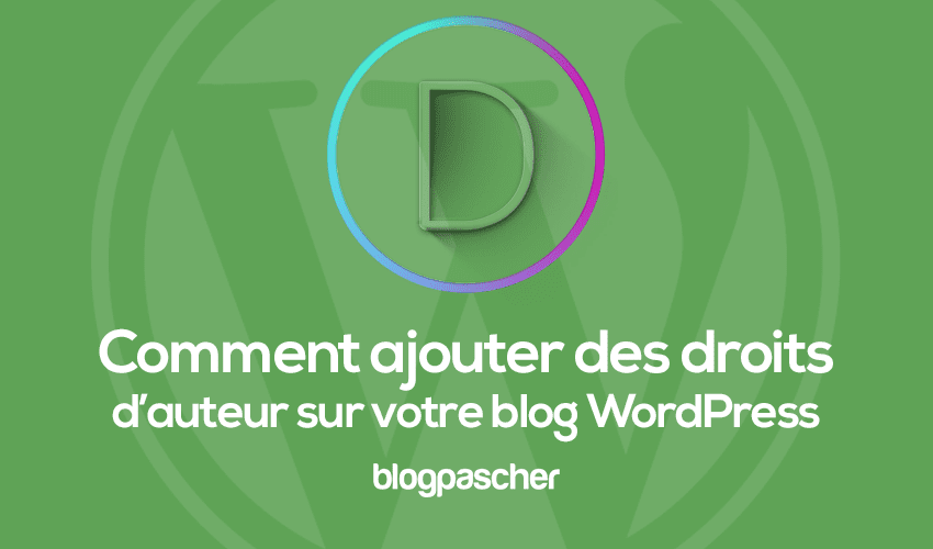 Comment ajouter des droits d’auteurs sur votre blog WordPress
