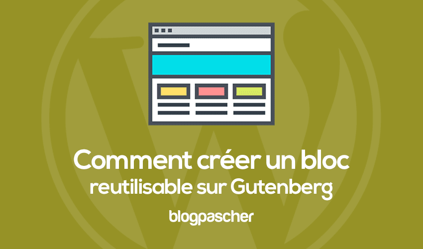 Comment créer un bloc dupliqué sur Gutenberg