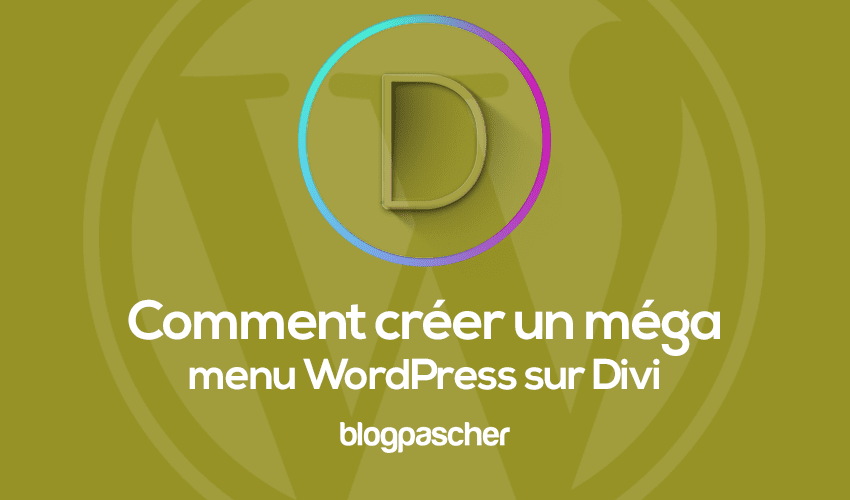 Comment créer un méga menus sur Divi