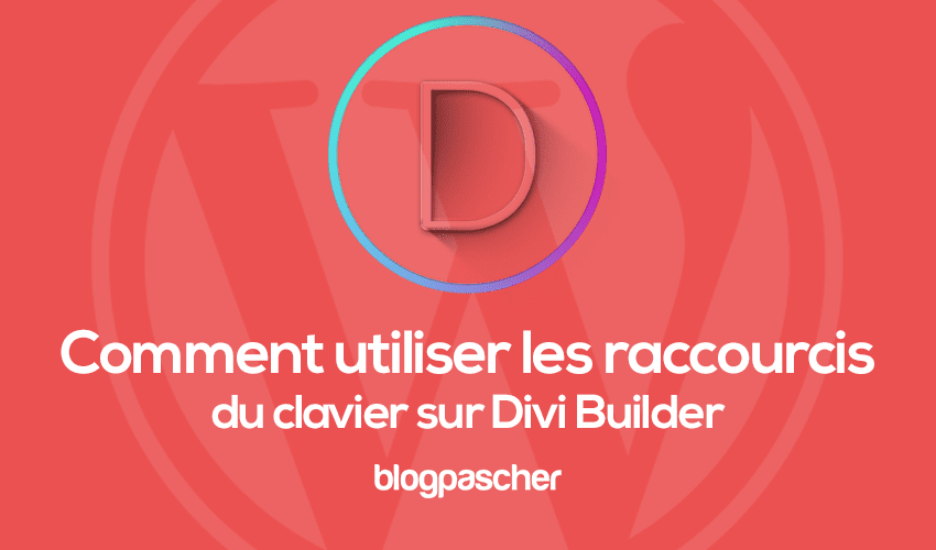 Comment utiliser les raccourcis clavier sur Divi