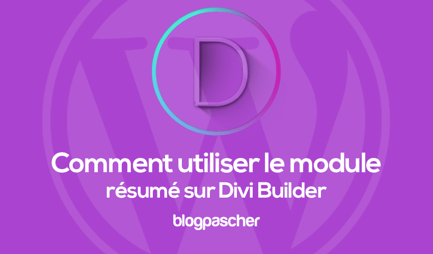 Comment utiliser le module Résumé sur Divi Builder