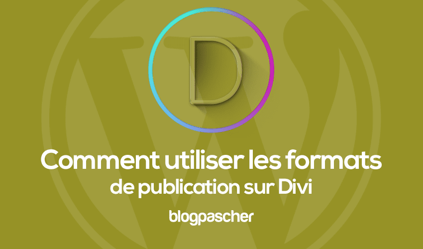 Comment utiliser les formats d’affichage du blog sur Divi
