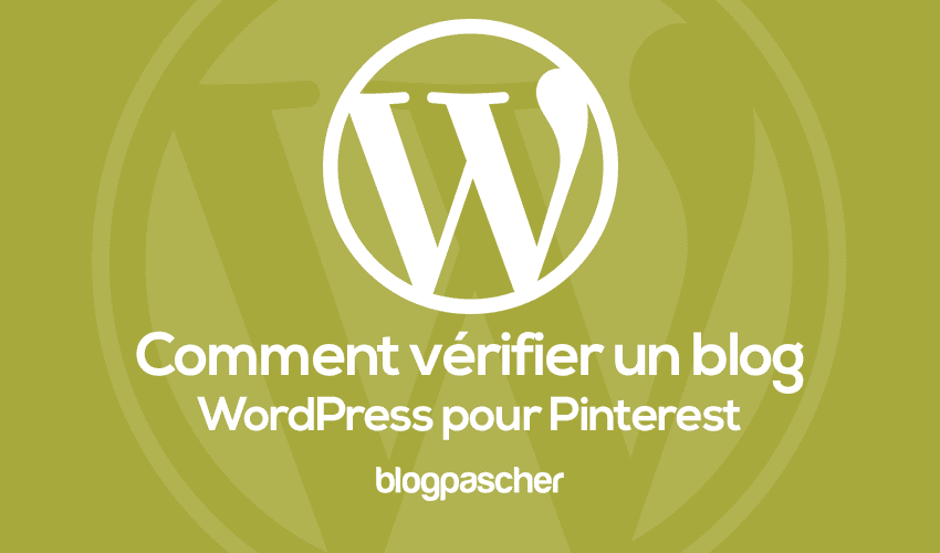 Comment vérifier votre blog WordPress pour Pinterest
