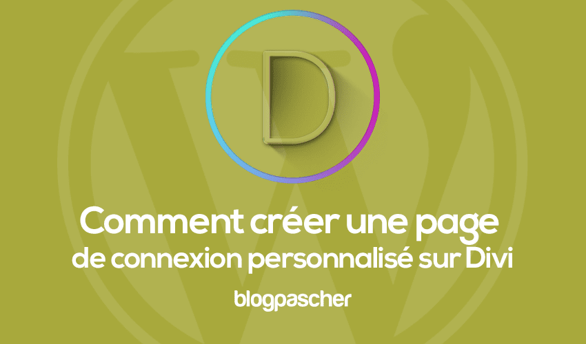 Comment créer une page de connexion personnalisé avec Divi