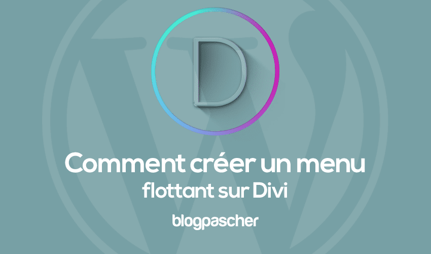 Comment créer un menu flottant sur Divi