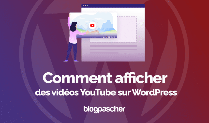 Comment afficher des vidéos YouTube sur WordPress