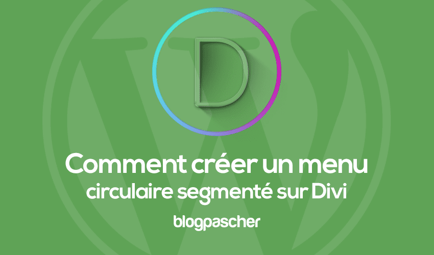 Comment créer un menu circulaire segmenté à l’aide de Divi Blurbs