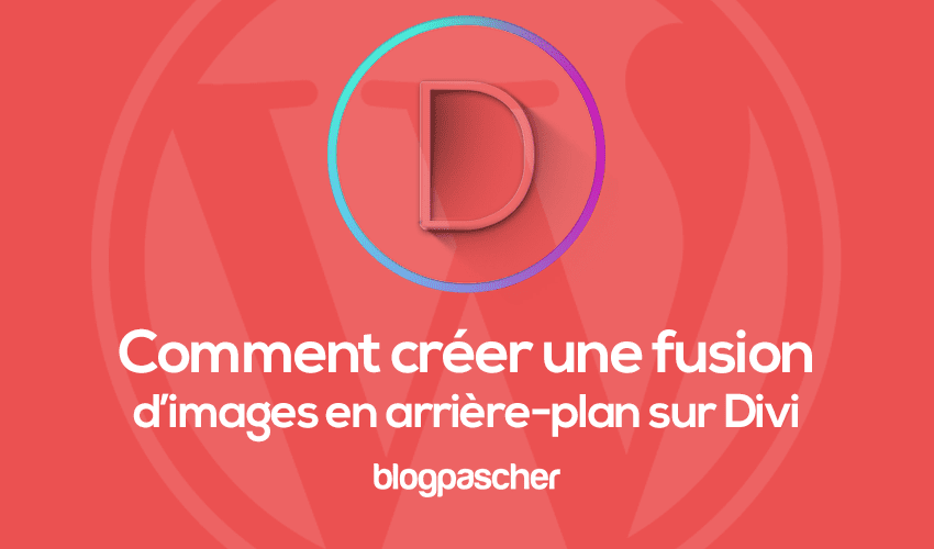 Comment fusionner des images pour créer une conception d’arrière-plan personnalisée dans Divi