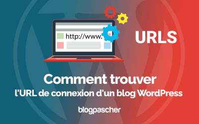 Comment trouver l’URL de connexion d’un blog WordPress