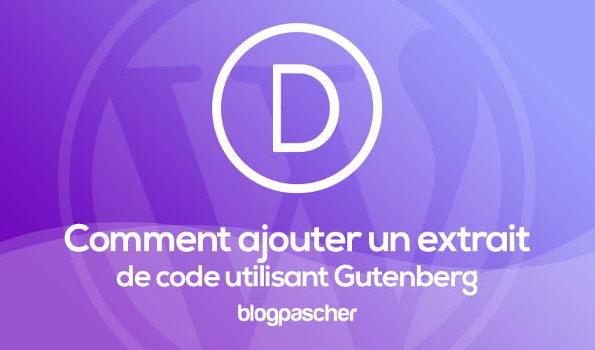 Comment ajouter un extrait de code en utilisant Gutenberg sur WordPress