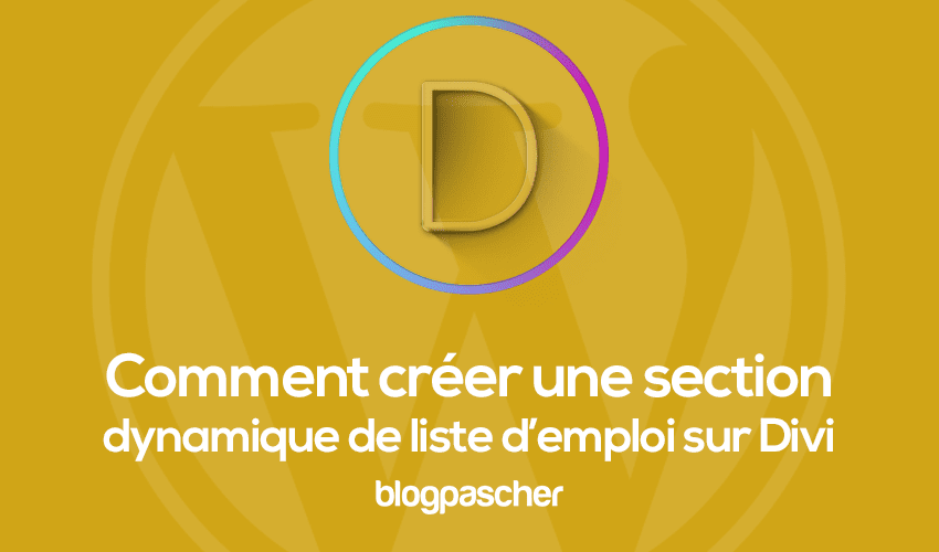 Comment créer une section de liste d’emplois dynamique avec le module Blog de Divi
