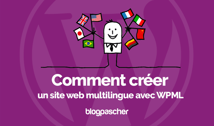 Comment créer un site web multilingue avec WPML