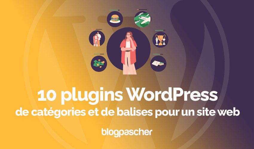 10 plugins WordPress de catégories et de balises pour un site web