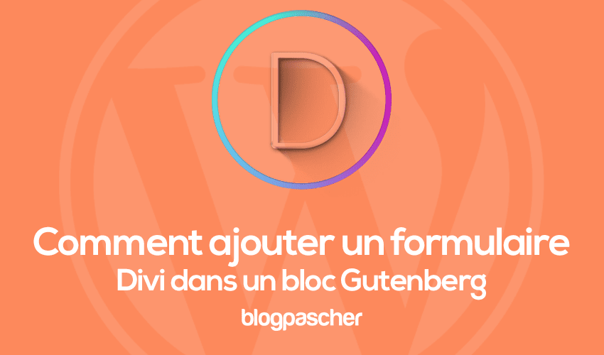Comment insérer des formulaires d’abonnement sur Gutenberg avec Divi