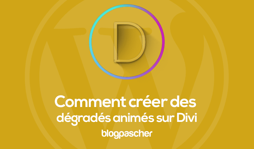 Comment créer des dégradés animés sur Divi