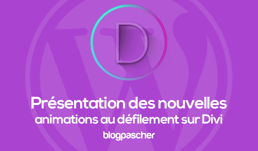 Découvrez les nouveaux effets d’animations au défilement sur Divi