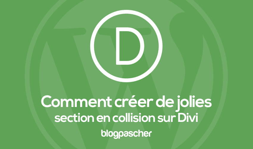 Comment créer une belle section en collision de colonnes sur Divi