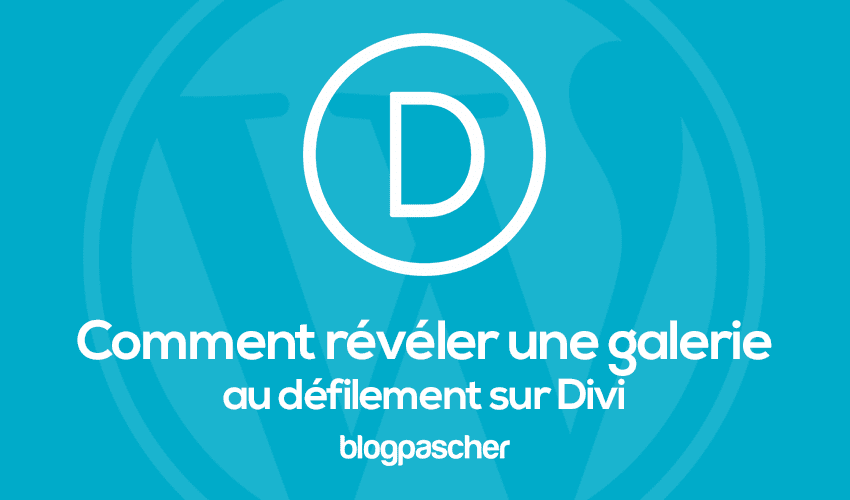 Comment révéler votre galerie d’images avec un effet de défilement sur Divi