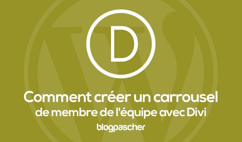 Comment créer une carrousel de défilement des membres de l’équipe avec Divi