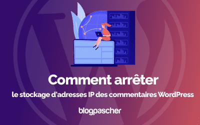 Comment arrêter de stocker les adresses IP des commentaires
