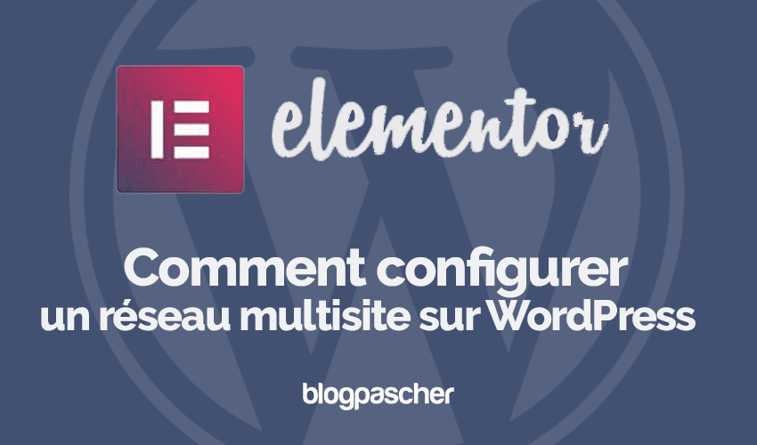 Comment configurer un réseau multisite sur WordPress