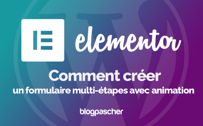 Elementor : Comment créer un formulaire multi-étapes avec animation