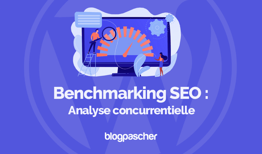 Benchmarking SEO : Analyse concurrentielle