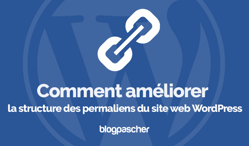 Comment améliorer la structure des permaliens de WordPress