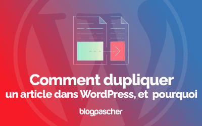 Como duplicar uma postagem no WordPress e por quê
